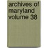 Archives Of Maryland  Volume 38