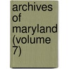 Archives of Maryland (Volume 7) door William Hand Browne