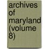 Archives of Maryland (Volume 8)