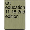 Art Education 11-18 2nd Edition door Richard Hickman