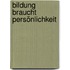 Bildung braucht Persönlichkeit