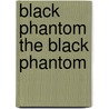 Black Phantom the Black Phantom door Leo E. Miller