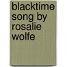 Blacktime Song By Rosalie Wolfe door Marylee Daniel Mitcham