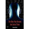 Blue Man Dreams The End Of Time door Michael McIrvin