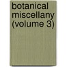 Botanical Miscellany (Volume 3) door Sir William Jackson Hooker