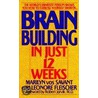 Brain Building in Just 12 Weeks by Marilyn Vos Savant