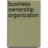 Business Ownership Organization door Archibald Herbert Stockder
