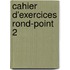 Cahier D'Exercices Rond-Point 2