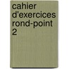 Cahier D'Exercices Rond-Point 2 by S.L. Difusion