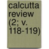 Calcutta Review (2; V. 118-119) door General Books