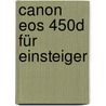 Canon  Eos 450d Für Einsteiger door Kyria Sänger