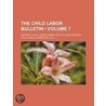Child Labor Bulletin (Volume 7) by National Child Labor Committee