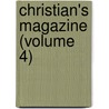 Christian's Magazine (Volume 4) door John Mitchell Mason