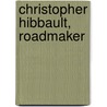Christopher Hibbault, Roadmaker door Marguerite Bryant