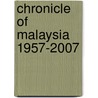 Chronicle Of Malaysia 1957-2007 door Tun Mohamed Hanif Omar