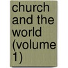Church and the World (Volume 1) by General Books