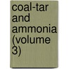 Coal-Tar and Ammonia (Volume 3) door George Lunge