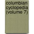 Columbian Cyclopedia (Volume 7)