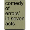 Comedy of Errors' in Seven Acts door Spokeshave