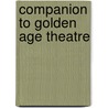 Companion To Golden Age Theatre door Jonathan Thacker