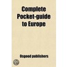 Complete Pocket-Guide To Europe door William F. Osgood