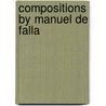 Compositions by Manuel De Falla door Not Available