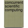 Concurrent Scientific Computing door Eric F. Van De Welde