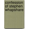 Confession Of Stephen Whapshare door Emma Brooke
