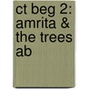 Ct Beg 2: Amrita & The Trees Ab door Sue Arengo