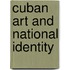 Cuban Art And National Identity