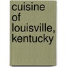 Cuisine of Louisville, Kentucky by Not Available