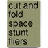Cut And Fold Space Stunt Fliers