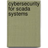 Cybersecurity for Scada Systems by William T. Shaw