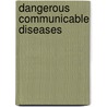 Dangerous Communicable Diseases door Michigan State Board of Health