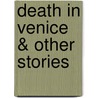 Death In Venice & Other Stories door Thomas Mann