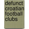 Defunct Croatian Football Clubs door Not Available