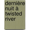 Dernière nuit à Twisted river door John Irving