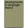 Developments in Language Theory door Werner Kuich