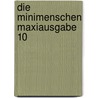Die Minimenschen Maxiausgabe 10 by Pierre Seron