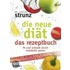 Die neue Diät - das Rezeptbuch
