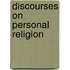 Discourses on Personal Religion