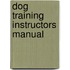 Dog Training Instructors Manual