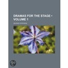 Dramas for the Stage (Volume 1) door George Stephens