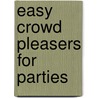 Easy Crowd Pleasers for Parties by Marla Tipton