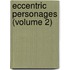 Eccentric Personages (Volume 2)