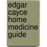 Edgar Cayce Home Medicine Guide door Gladys Davis Turner