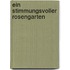 Ein stimmungsvoller Rosengarten