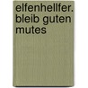 Elfenhellfer. Bleib guten Mutes door Linda Allison-Lewis
