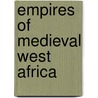 Empires of Medieval West Africa door David C. Conrad