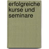 Erfolgreiche Kurse und Seminare door Bernd Weidenmann